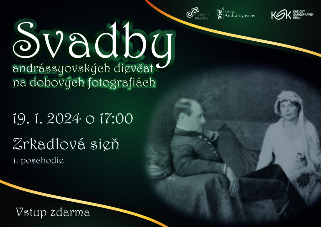 Svadby andrássyovských dievčat Múzeum Trebišov Kaštieľ Andrássyovcov